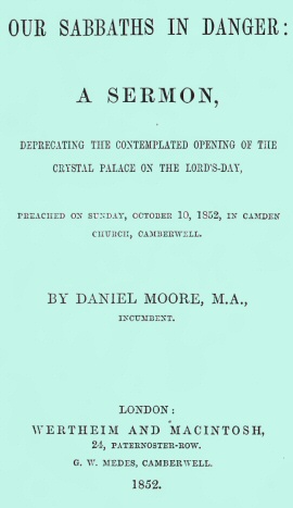 Our Sabbaths in Danger&#10;A Sermon, deprecating the contemplated opening of the Crystal Palace on the Lord's-Day