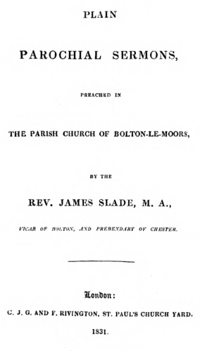 Plain Parochial Sermons, preached in the Parish Church of Bolton-le-Moors