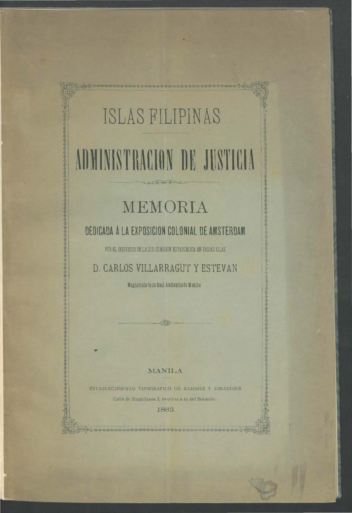 Islas Filipinas - Administracion de Justicia&#10;Memoria dedicada á la exposicion colonial de Amsterdam