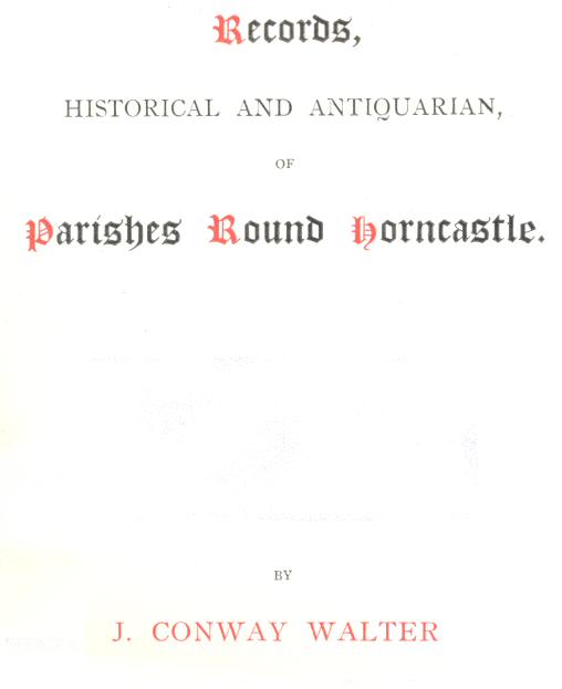 Records, Historical and Antiquarian, of Parishes Round Horncastle