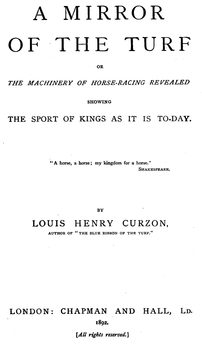 A Mirror of the Turf; Or, The Machinery of Horse-Racing Revealed, Showing the Sport of Kings as It Is To-Day