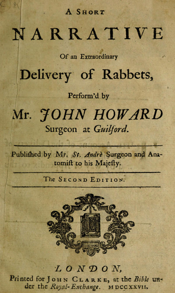 A Short Narrative of an Extraordinary Delivery of Rabbets, Perform'd by Mr. John Howard Surgeon at Guilford