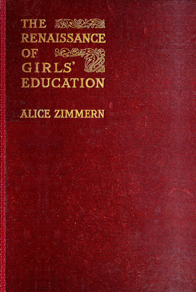 The Renaissance of Girls' Education in England: A Record of Fifty Years' Progress