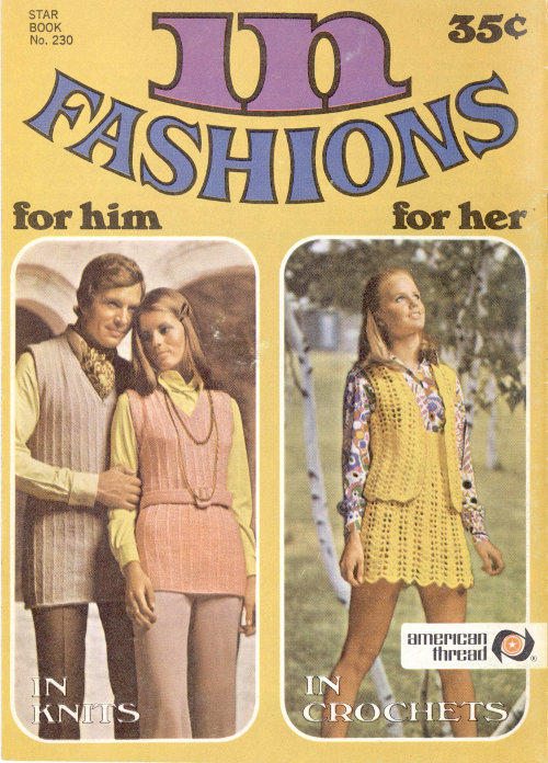 In Fashions: for Him, for Her, in Knits, in Crochets