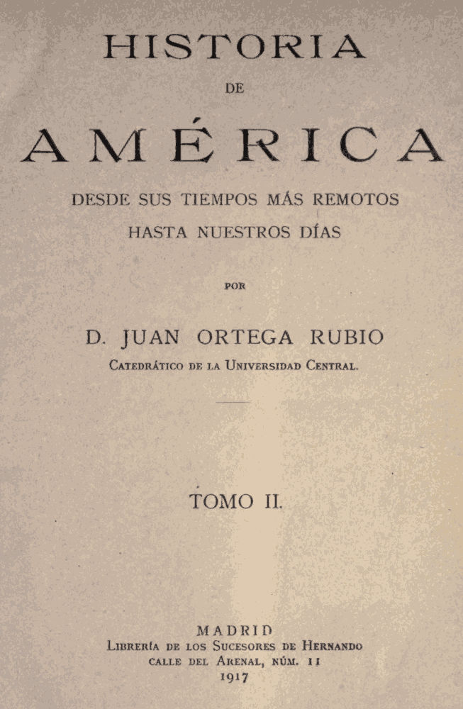 Historia de América desde sus tiempos más remotos hasta nuestros días, tomo II