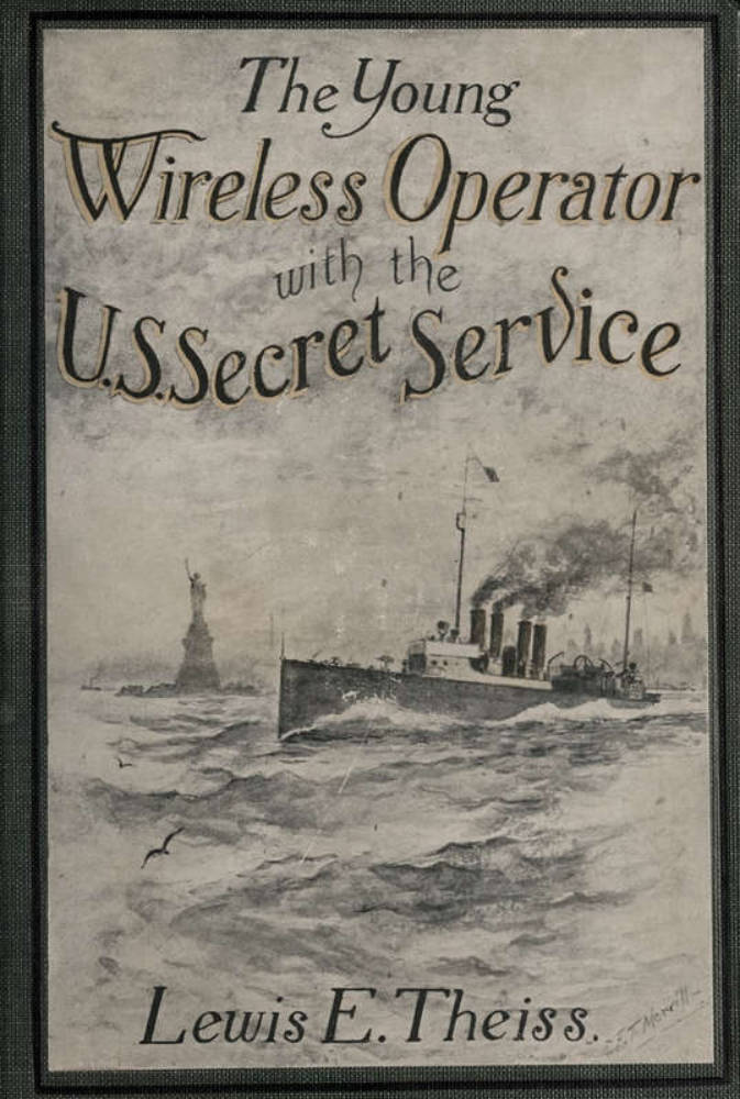 The Young Wireless Operator—With the U. S. Secret Service&#10;Winning his way in the Secret Service