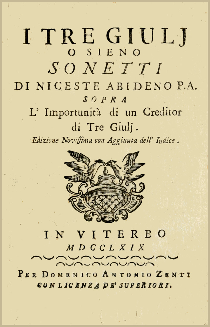 I Tre Giulj&#10;o sieno Sonetti di Niceste Abideno sopra l'Importunità di&#10;un Creditor di Tre Giulj
