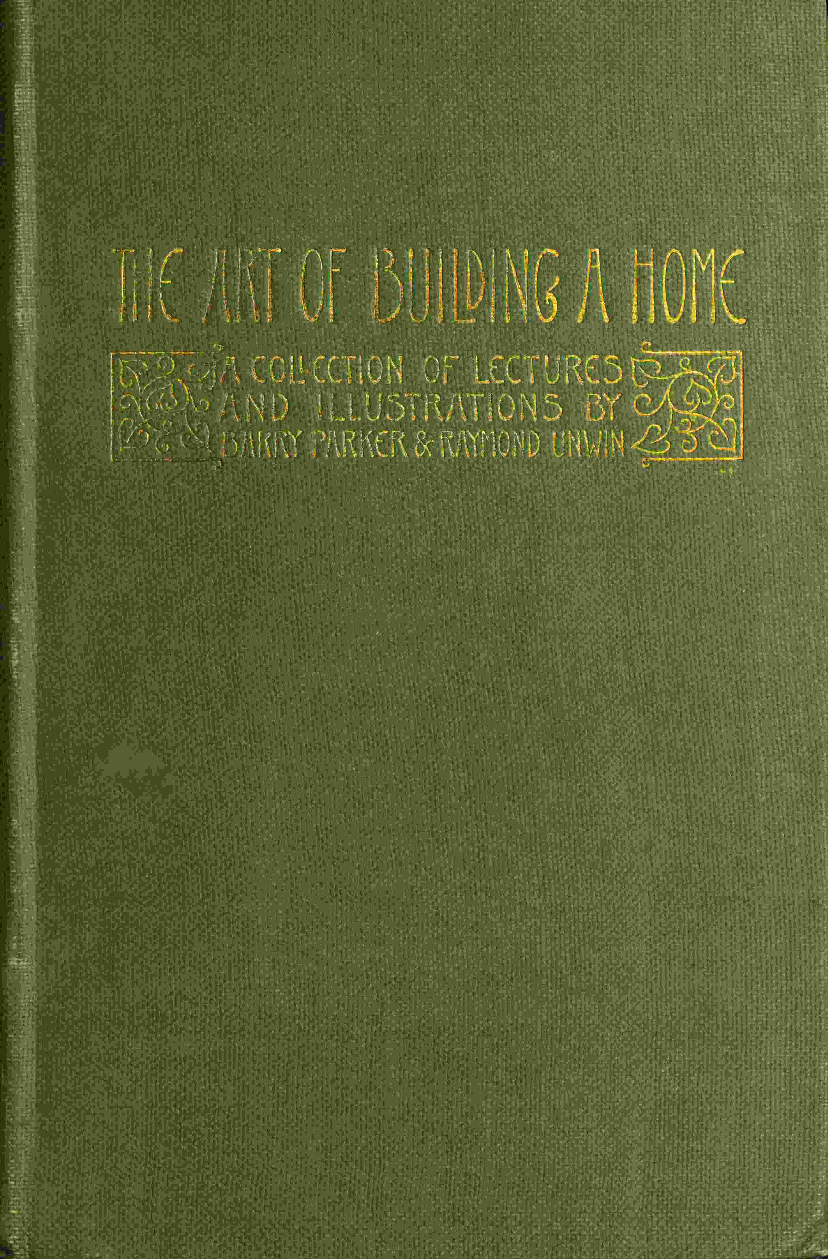 The Art of Building a Home: A collection of lectures and illustrations
