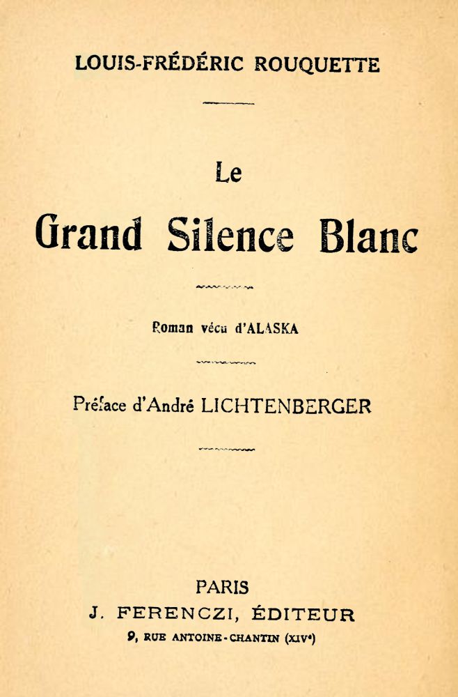 Le Grand Silence Blanc: Roman vécu d'Alaska