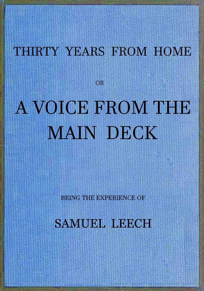 Otuz Yıl Uzakta; ya da, Güverteden Bir Ses: Samuel Leech'in Deneyimi