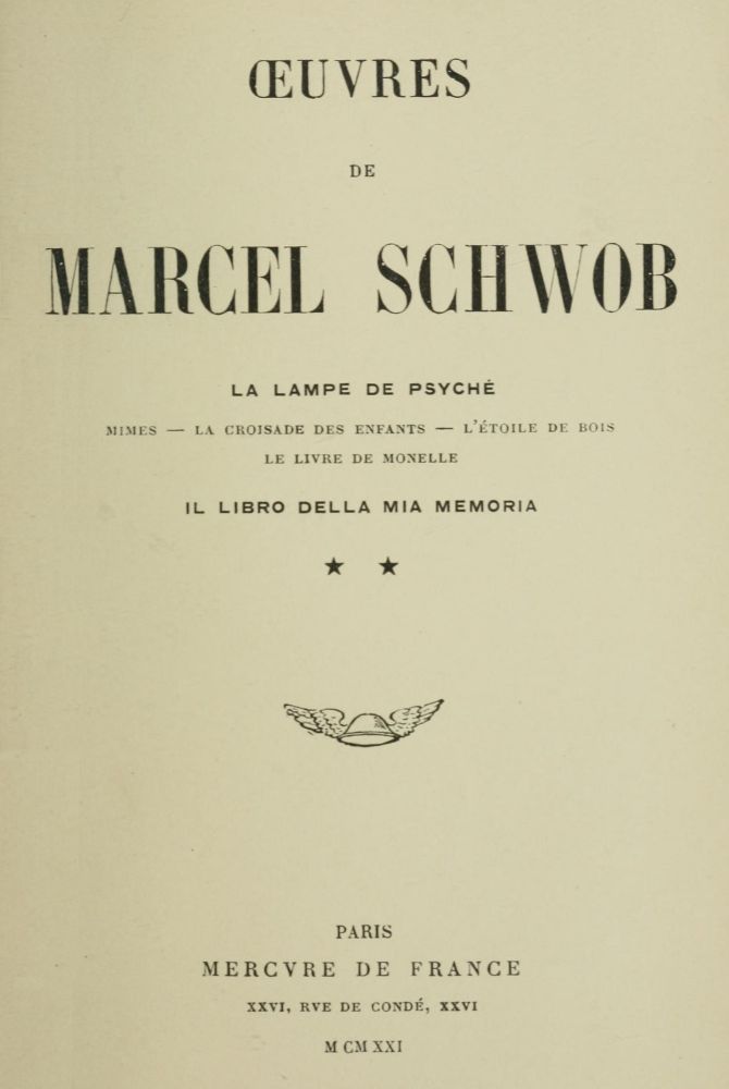 Oeuvres de Marcel Schwob. Volume 2 of 2, La lampe de Psyché; Il libro della mia memoria