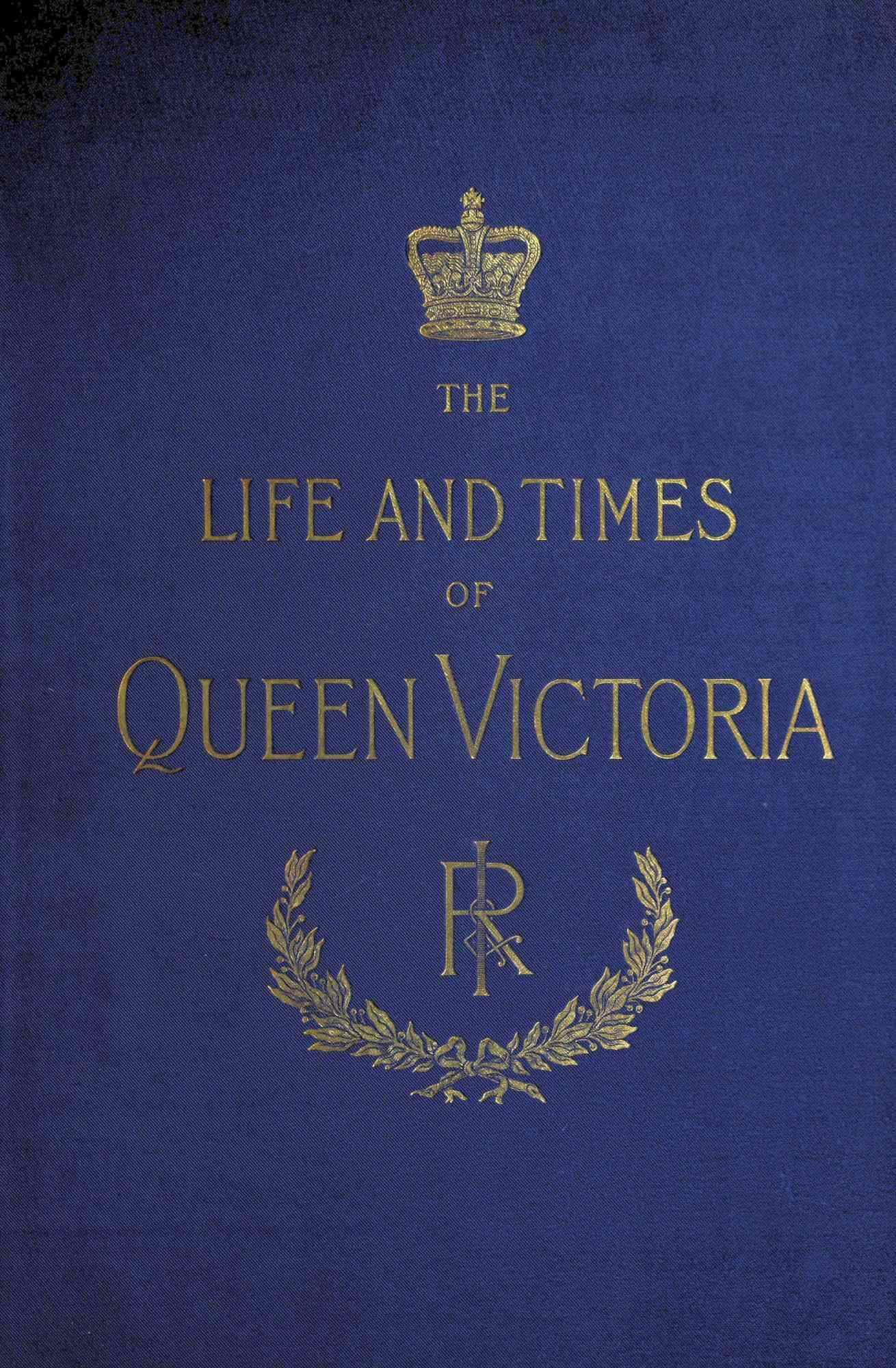 The Life and Times of Queen Victoria; vol. 3 of 4