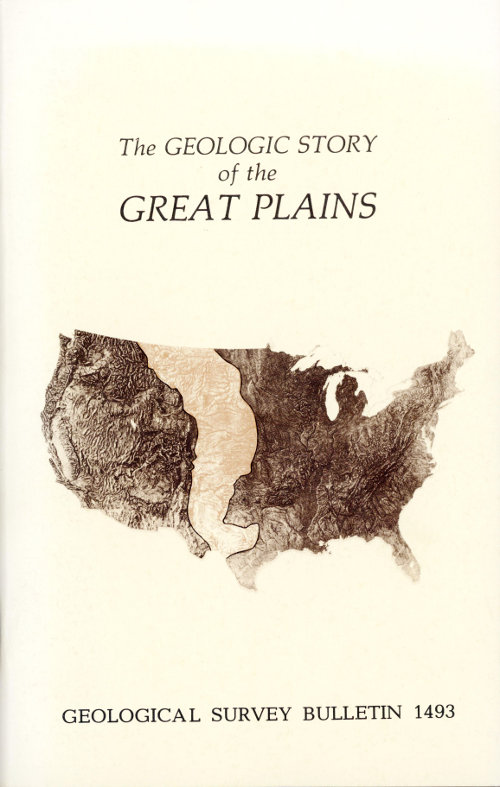 The Geologic Story of the Great Plains&#10;A nontechnical description of the origin and evolution of the landscape of the Great Plains