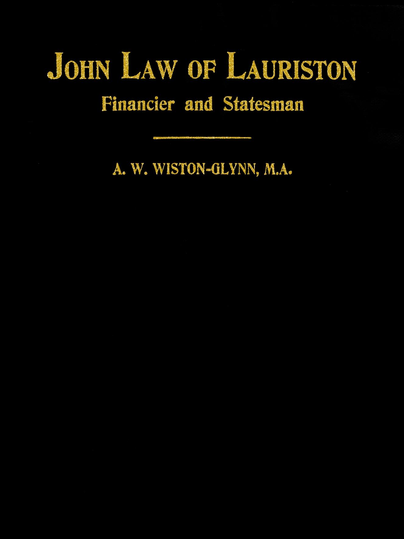 John Law of Lauriston&#10;Financier and Statesman, Founder of the Bank of France, Originator of the Mississippi Scheme, Etc.