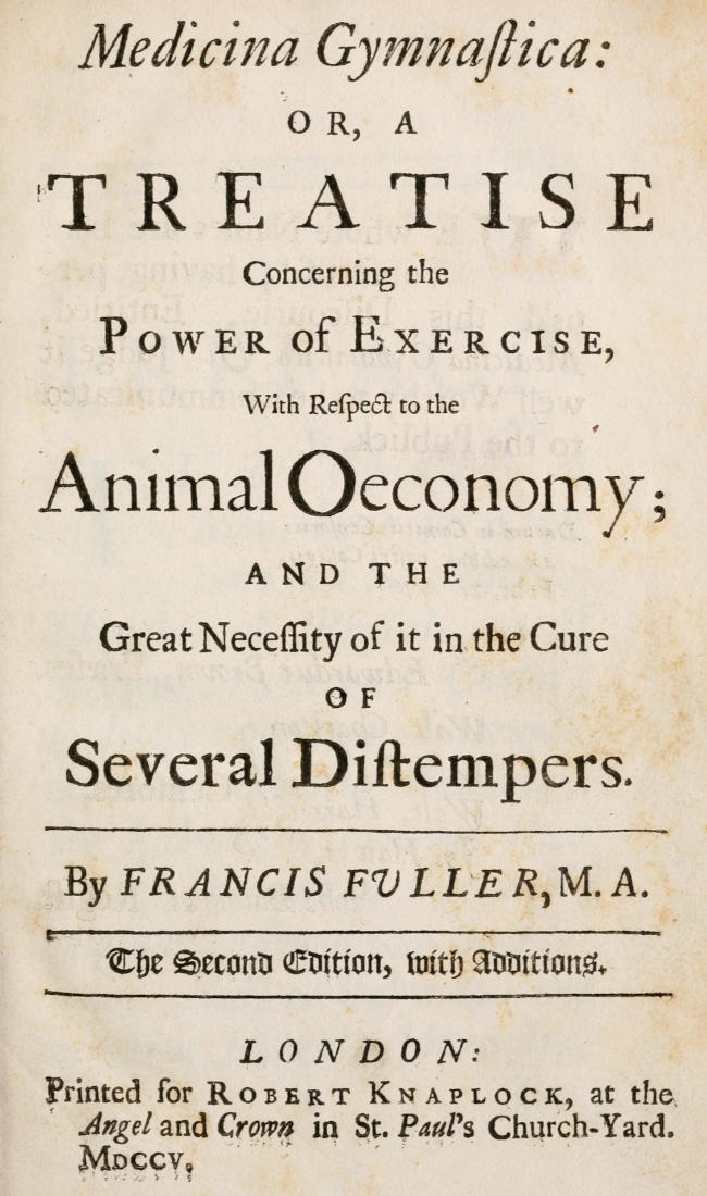 Medicina Gymnastica&#10;or, A treatise concerning the power of exercise, with respect to the animal oeconomy; and the great necessity of it in the cure of several distempers