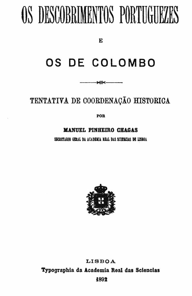 Os descobrimentos portuguezes e os de Colombo: Tentativa de coordenação historica