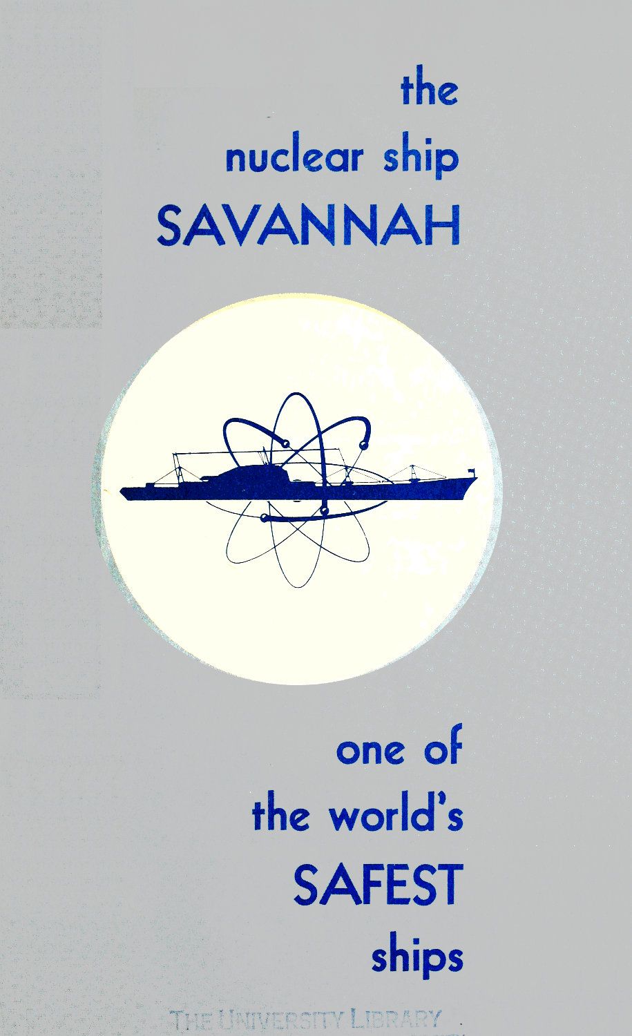 The Nuclear Ship Savannah&#10;First Atomic Merchant Ship, One of the World's Safest Ships