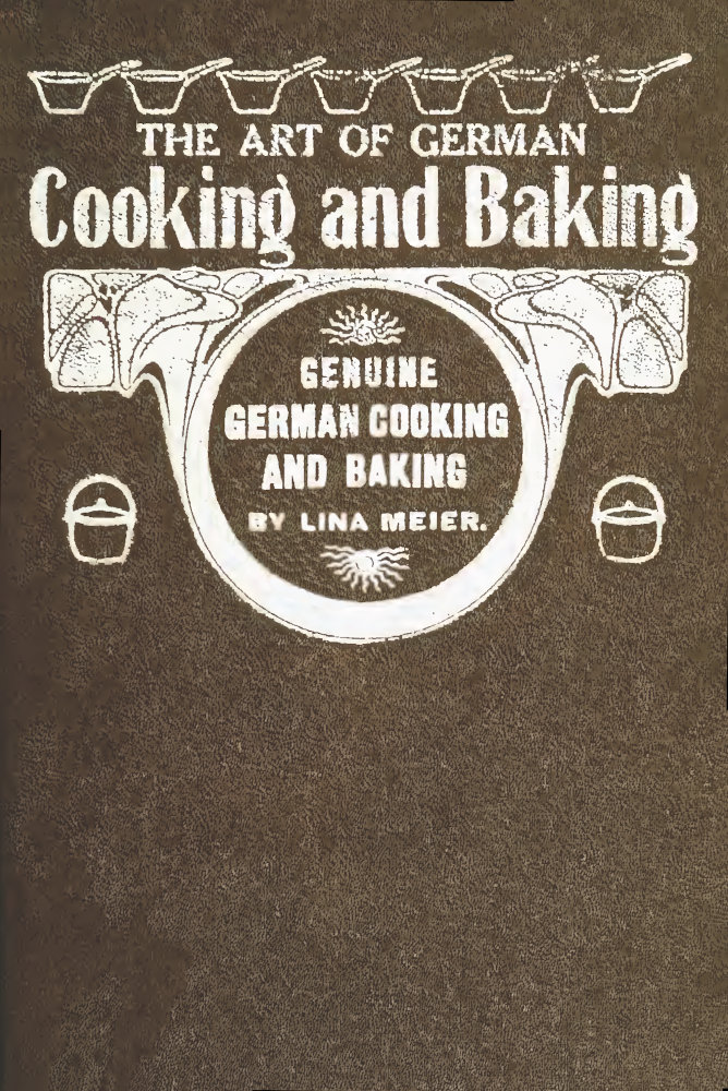 The Art of German Cooking and Baking&#10;Revised and Enlarged Edition