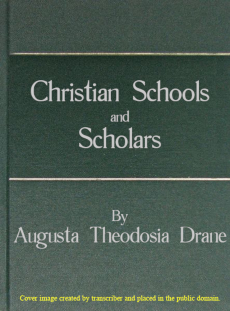 Christian Schools and Scholars&#10;or, Sketches of Education from the Christian Era to the Council of Trent