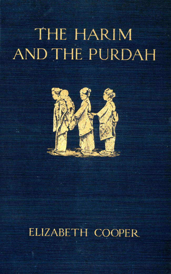 The Harim and the Purdah: Studies of Oriental Women