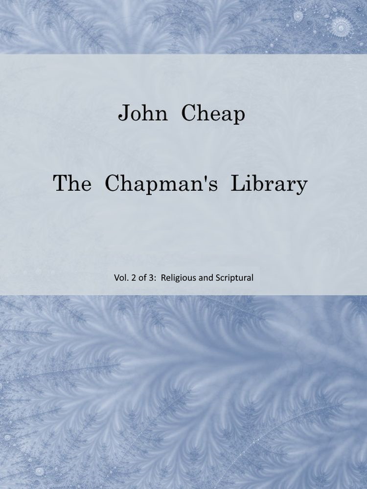 John Cheap, Chapman'ın Kütüphanesi. Cilt 2: Dini ve Kutsal. Geçen Yüzyıl İskoç El Kitabı Edebiyatı, Sınıflandırılmış.