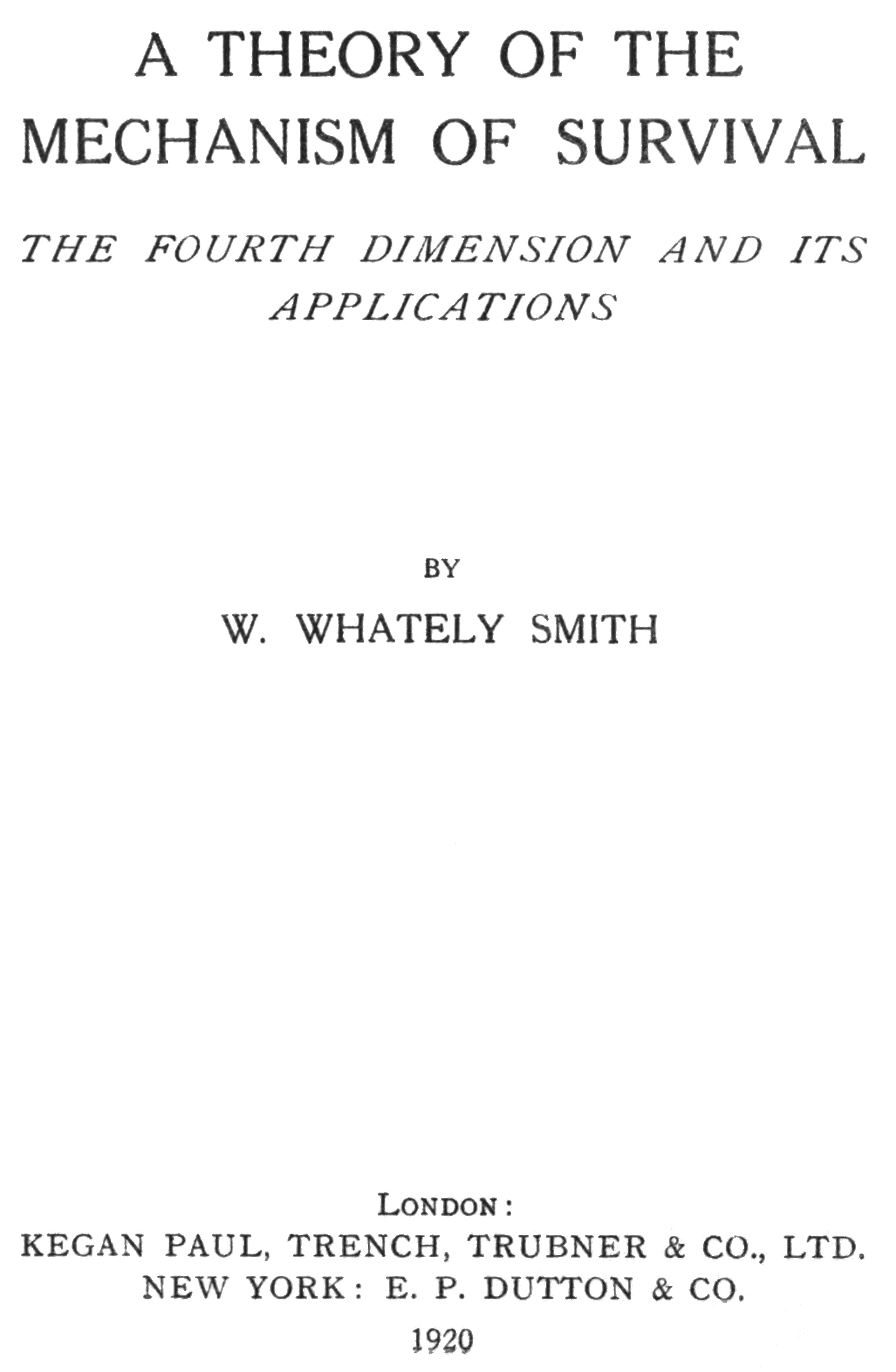 A Theory of the Mechanism of Survival: The Fourth Dimension and Its Applications