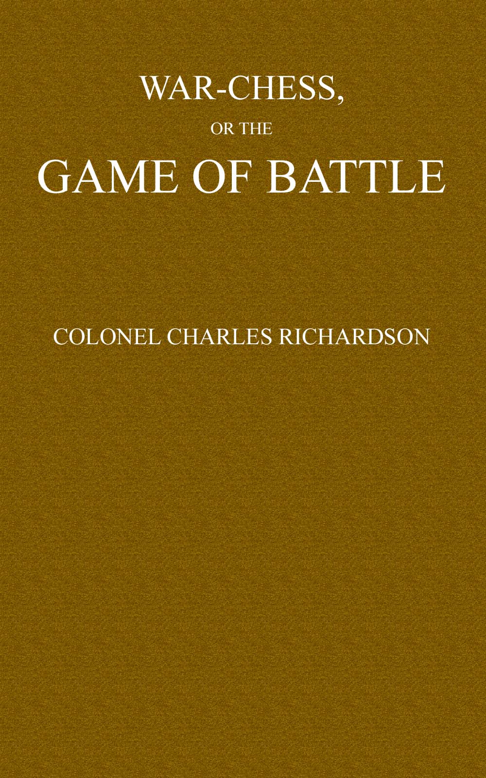 War-Chess, or the Game of Battle