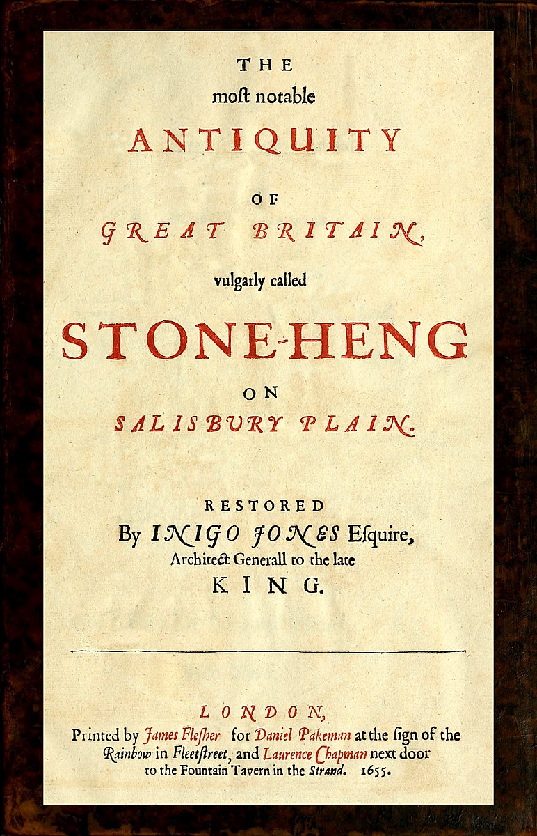 Büyük Britanya'nın En Dikkate Değer Antik Eseri, Halk Arasında Stone-Heng Olarak Bilinen, Salisbury Ovası'nda İnigo Jones Esquire Tarafından Restorasyonu Yapılan, Geçmiş Kralın Genel Mimarına'aÇevrilen Kitap