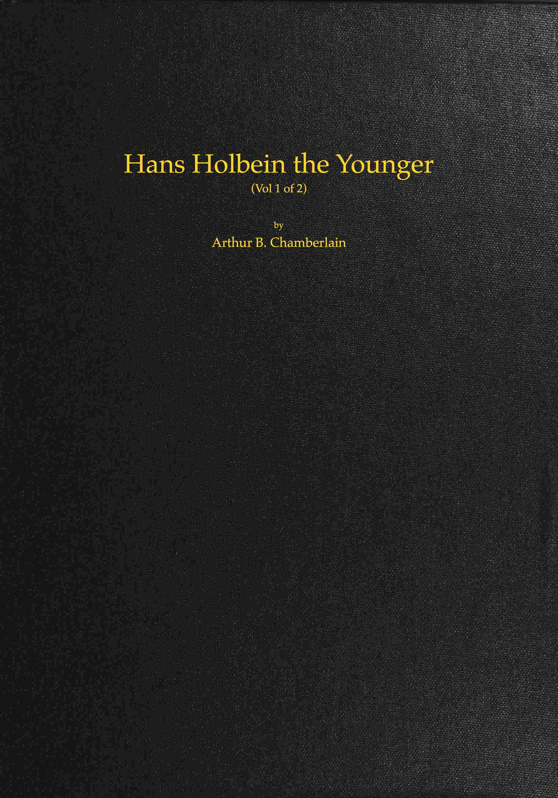 Hans Holbein the Younger, Volume 1 (of 2)