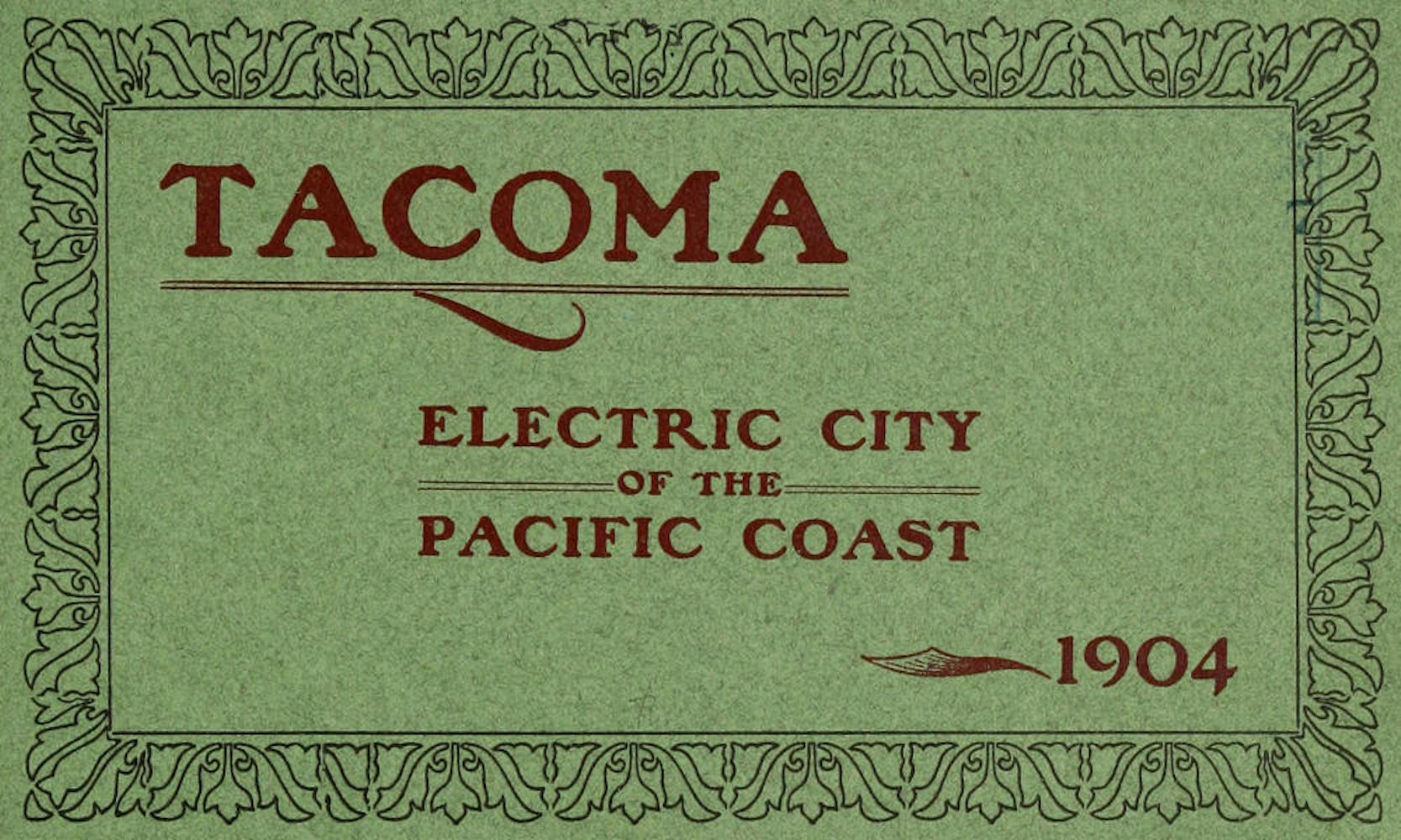 Tacoma: Electric City of the Pacific Coast, 1904