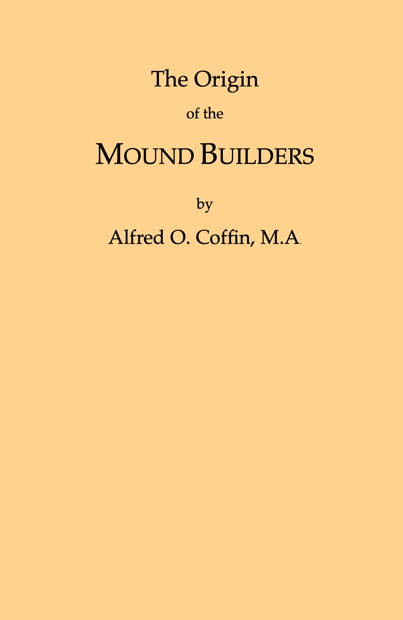 The Origin of the Mound Builders