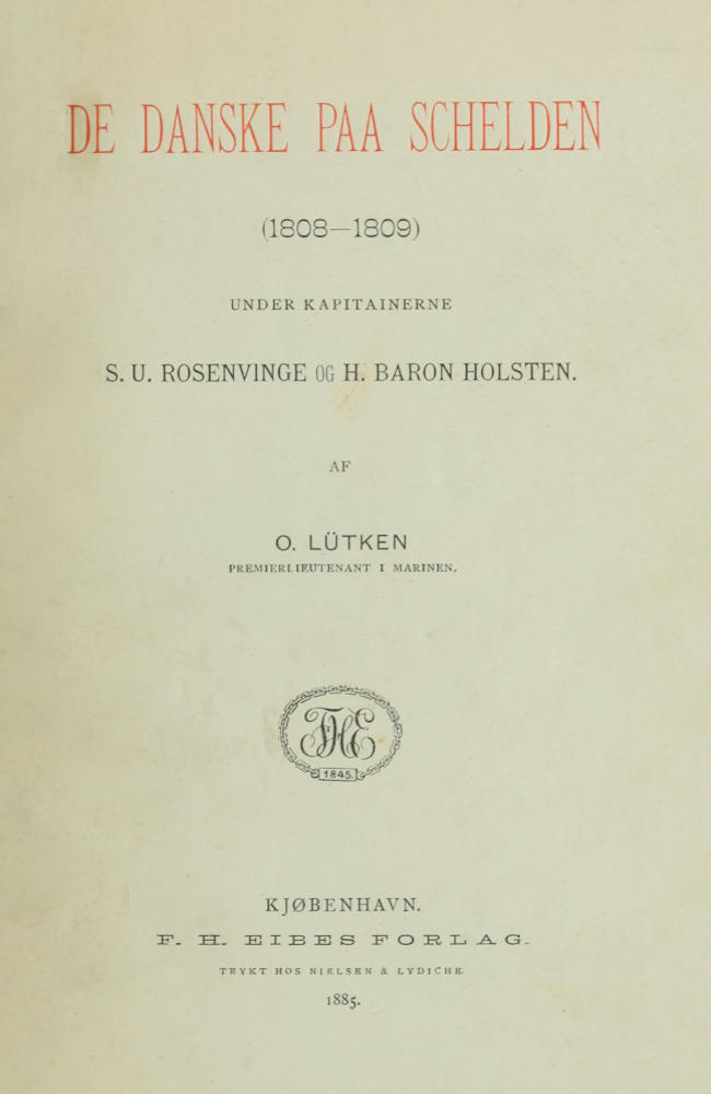 Danslılar Schelden'de (1808-1809)
Kaptanlar S. U. Rosenvinge ve H. Baron Holsten ile