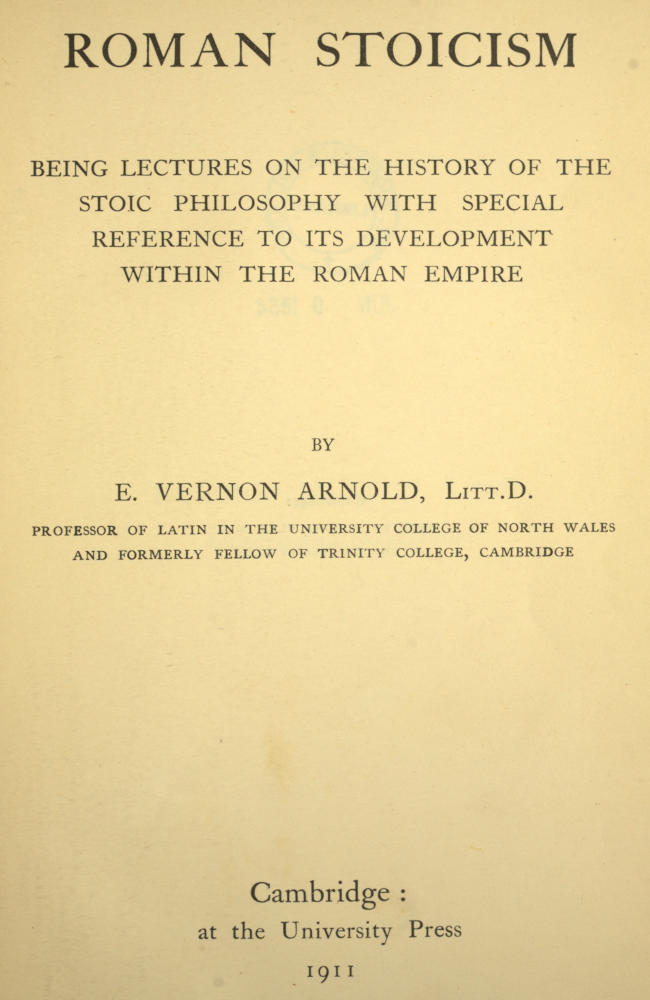 Roman Stoicism&#10;being lectures on the history of the Stoic philosophy with special reference to its development within the Roman Empire