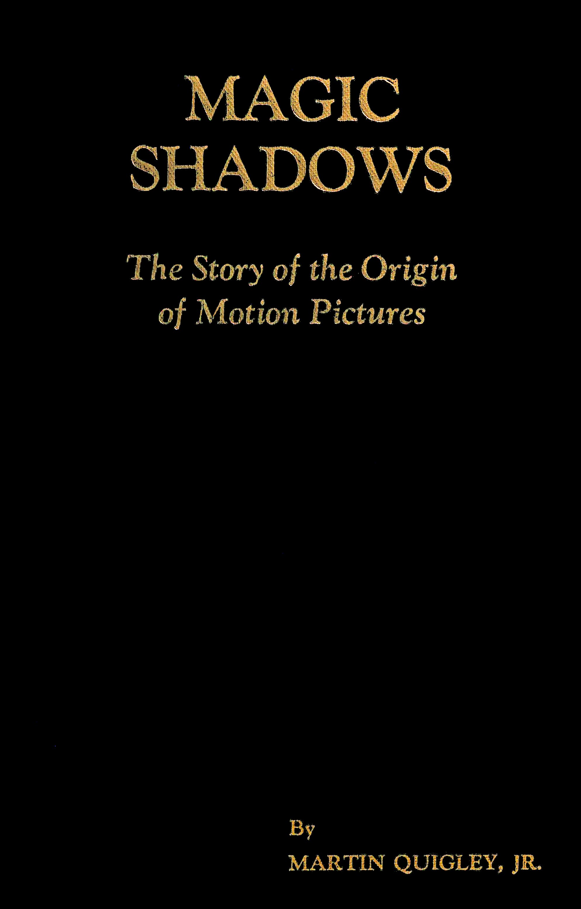 Magic Shadows: The Story of the Origin of Motion Pictures