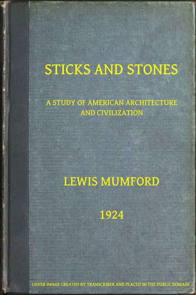 Sticks and Stones: A Study of American Architecture and Civilization