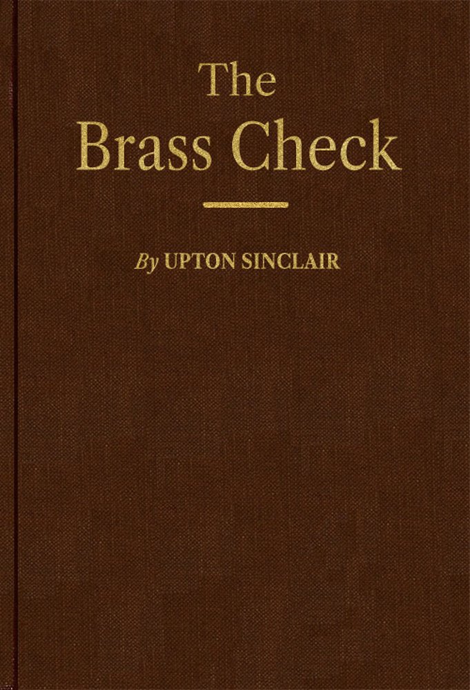 The Brass Check: A Study of American Journalism