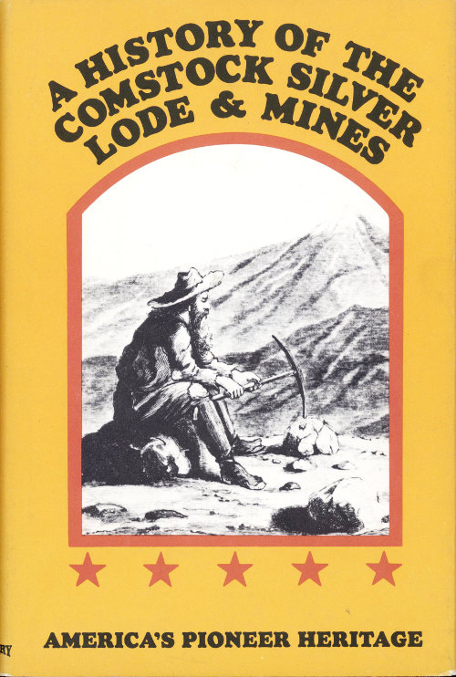 A History of the Comstock Silver Lode & Mines&#10;Nevada and the Great Basin Region; Lake Tahoe and the High Sierras