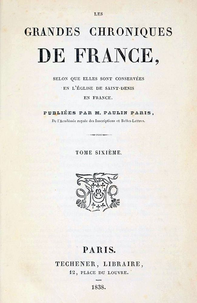 Les grandes chroniques de France (6/6)&#10;selon que elles sont conservées en l'Eglise de Saint-Denis en France