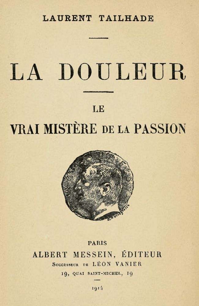 La Douleur; Le vrai mistère de la Passion