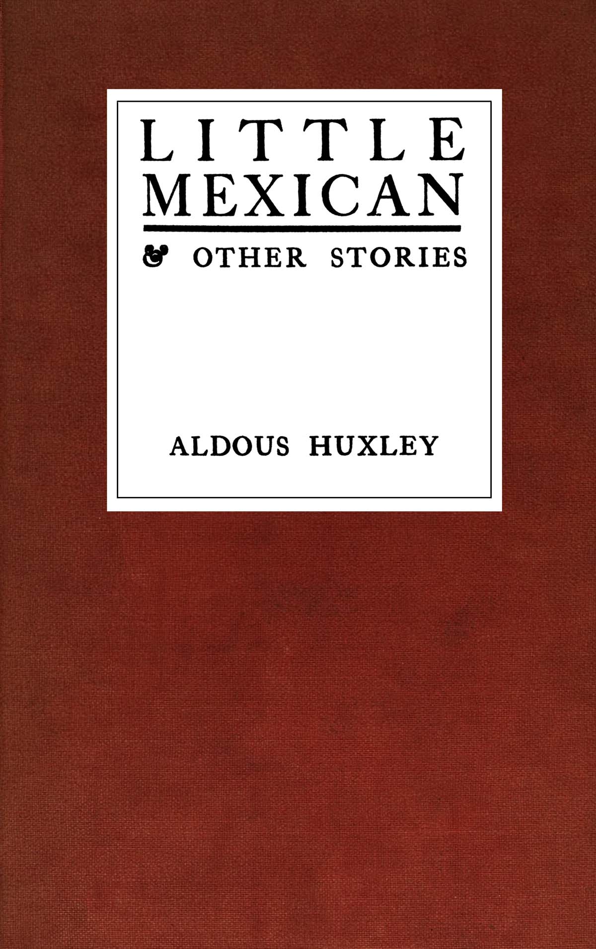 Little Mexican & Other Stories
