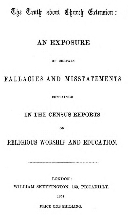 The Truth about Church Extension&#10;An exposure of certain fallacies and misstatements contained in the census reports on religious worship and education