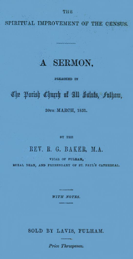 The Spiritual Improvement of the Census&#10;A Sermon, Preached in the Parish Church of All Saints, Fulham, 30th March, 1851