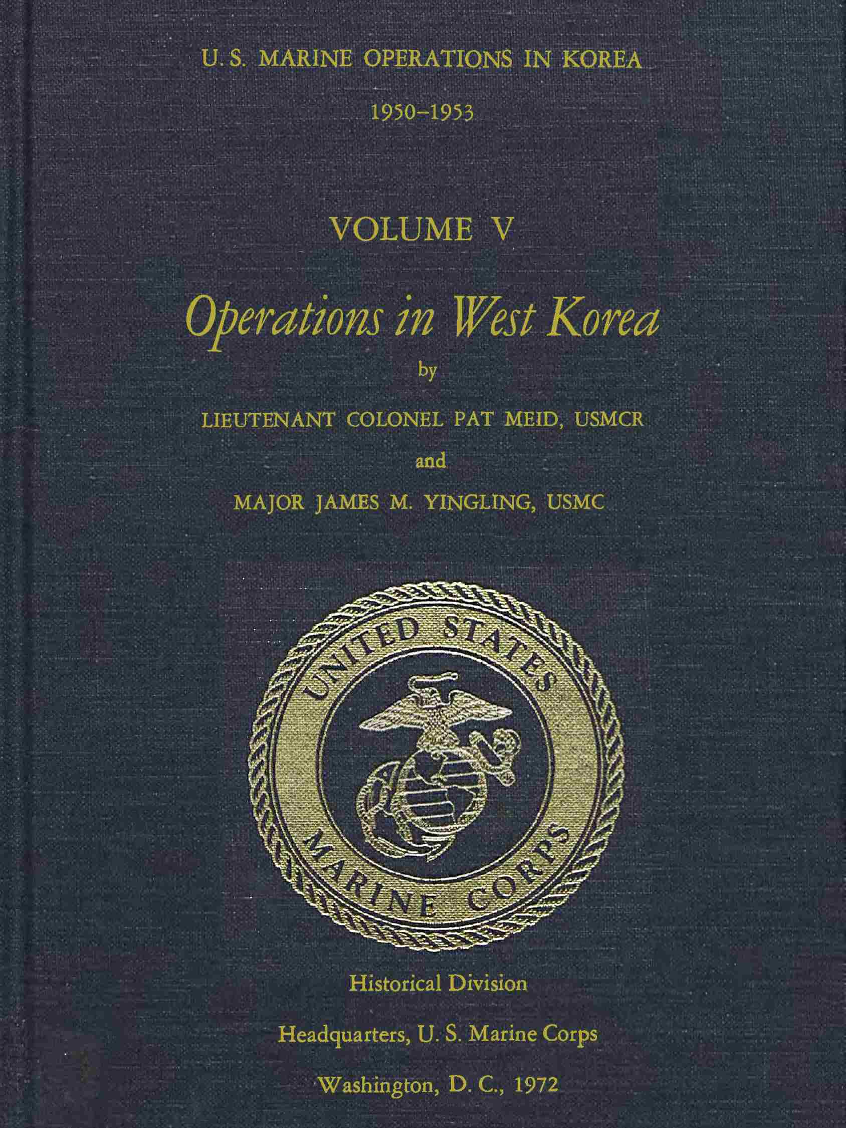 U.S. Marine Operations in Korea, 1950-1953, Volume 5 (of 5)&#10;Operations in West Korea
