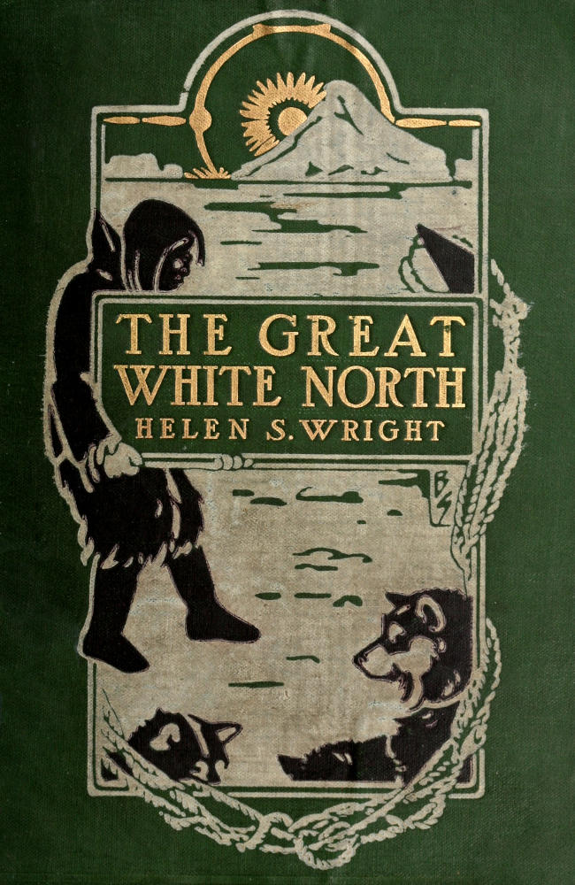 The Great White North&#10;The story of polar exploration from the earliest times to the discovery of the pole