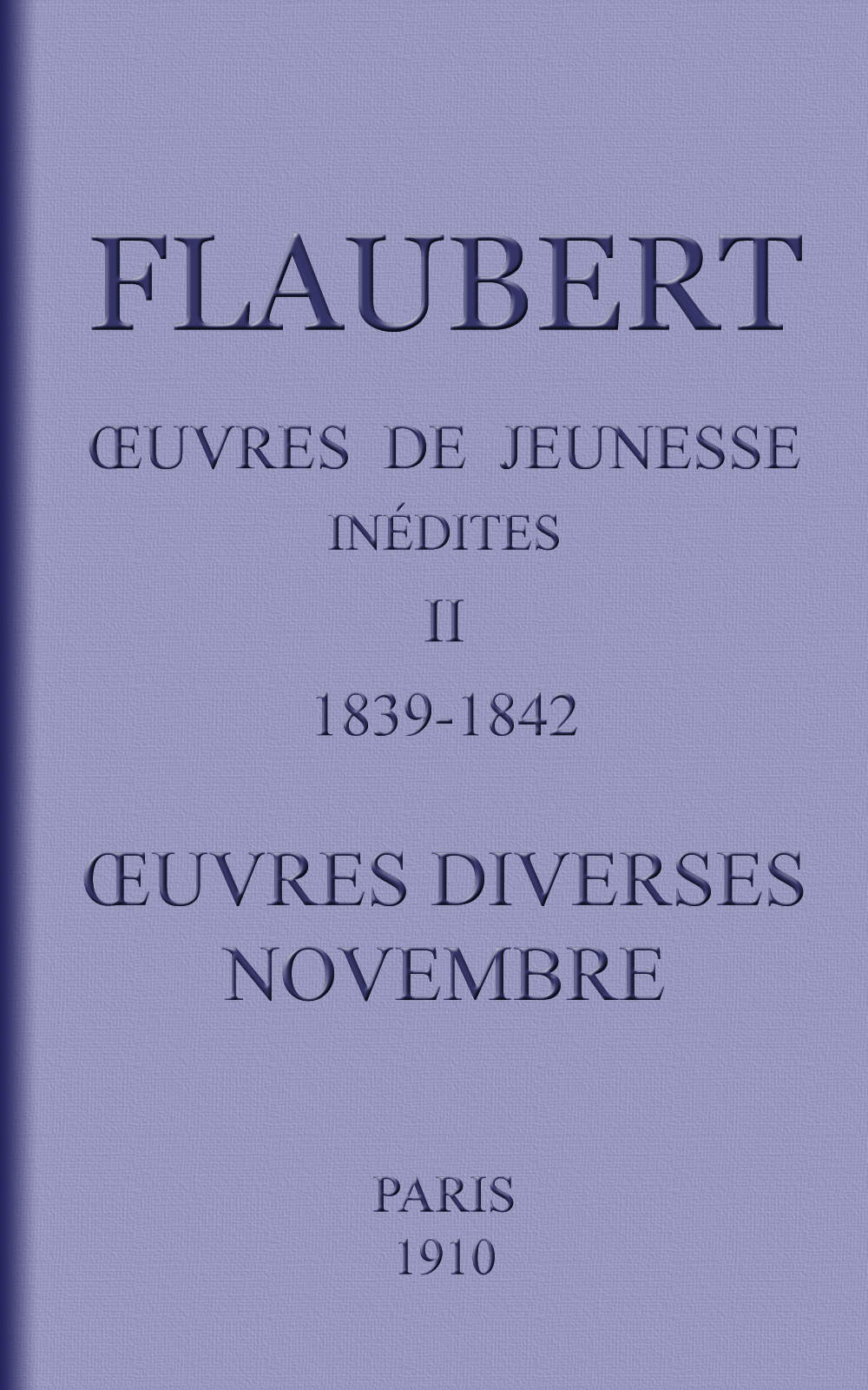 Œuvres de jeunesse inédites. II: 1839-1842. Œuvres diverses.—Novembre.