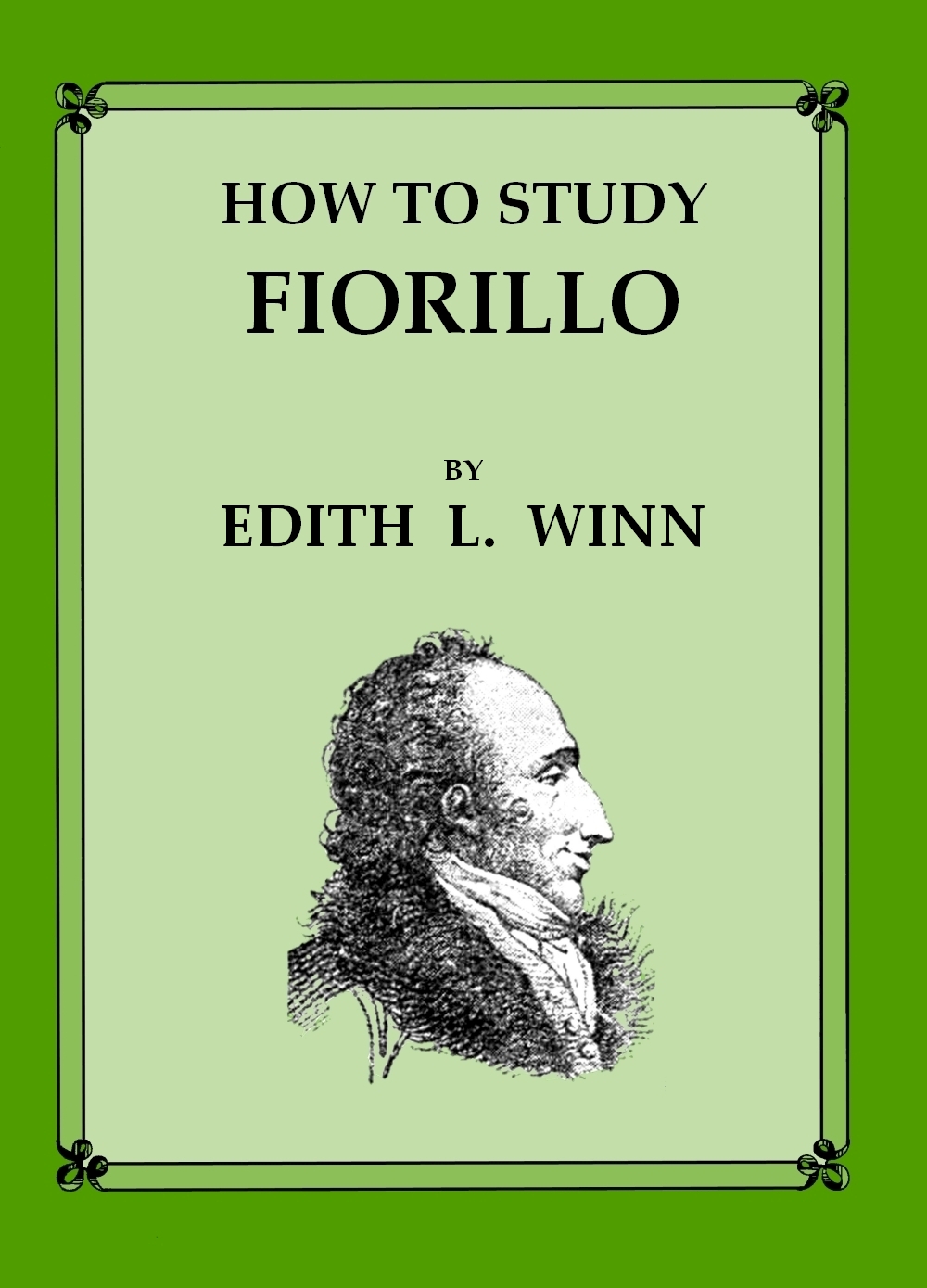 How to Study Fiorillo&#10;A detailed, descriptive analysis of how to practice these studies, based upon the best teachings of representative, modern violin playing