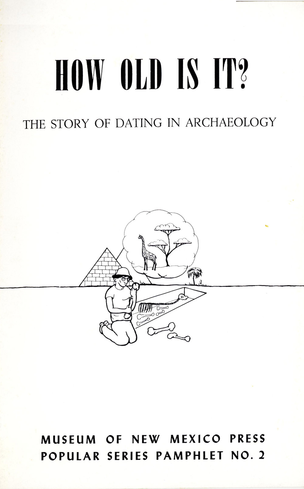 How Old Is It? The Story of Dating in Archeaology