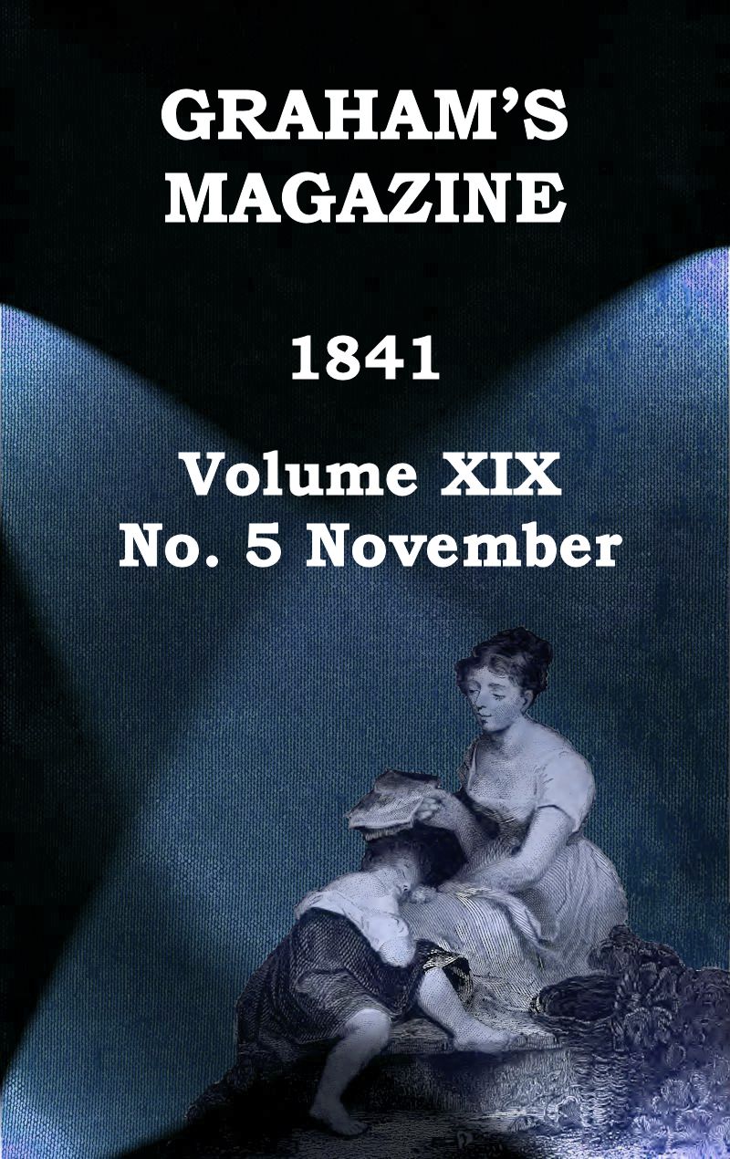 Graham's Magazine, Vol. XIX, No. 5, November 1841