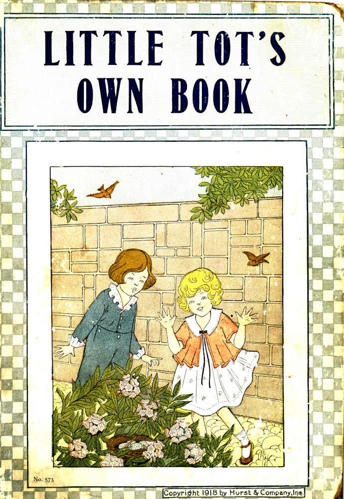 Our Little Tot's Own Book&#10;of Pretty Pictures, Charming Stories, and Pleasing Rhymes and Jingles