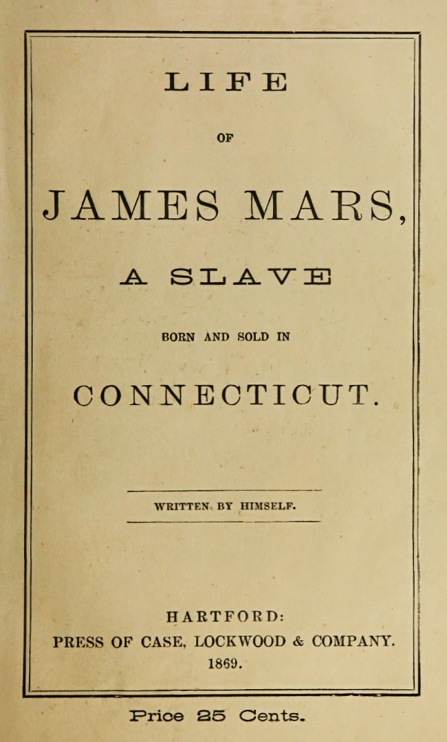 Connecticut'ta Doğan ve Satılan Köle James Mars'ın Hayatı